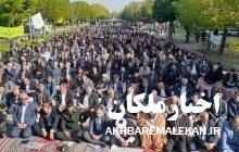 گزارش تصویری اخبار ملکان از برگزاری باشکوه نماز عید فطر در شهر ملکان